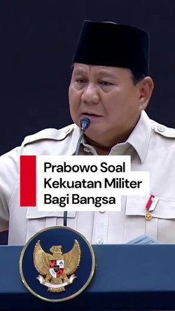 Video Prabowo: Tidak Ada Bangsa yang Merdeka Tanpa Tentara yang Kuat