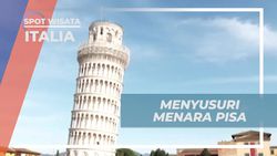 Menyusuri Keunikan Menara Pisa, Italia