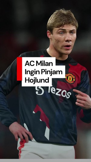 Video: AC Milan Ingin Pinjam Striker MU Rasmus Hojlund