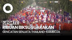 Video: Ribuan Biksu Gelar Aksi Damai Minta Thailand-Kamboja Gencatan Senjata