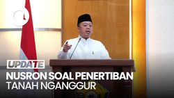 Video: Nusron Minta Maaf soal Penertiban Tanah Nganggur, Akui Cuma Guyon