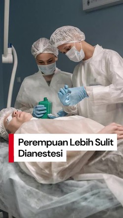 Video: Perempuan Lebih Mungkin Siuman di Tengah Operasi, Kenapa?