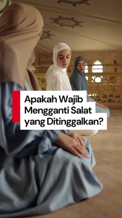 Video: Seperti Puasa, Apakah Salat Juga Wajib Diganti Bila Ditinggalkan?