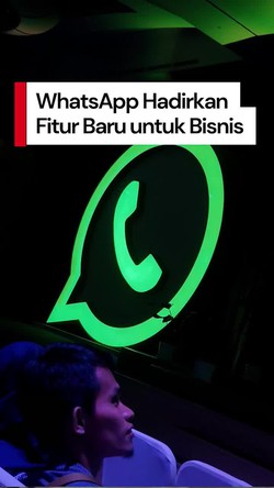 Video: WhatsApp Hadirkan Sederet Fitur Baru untuk Bisnis