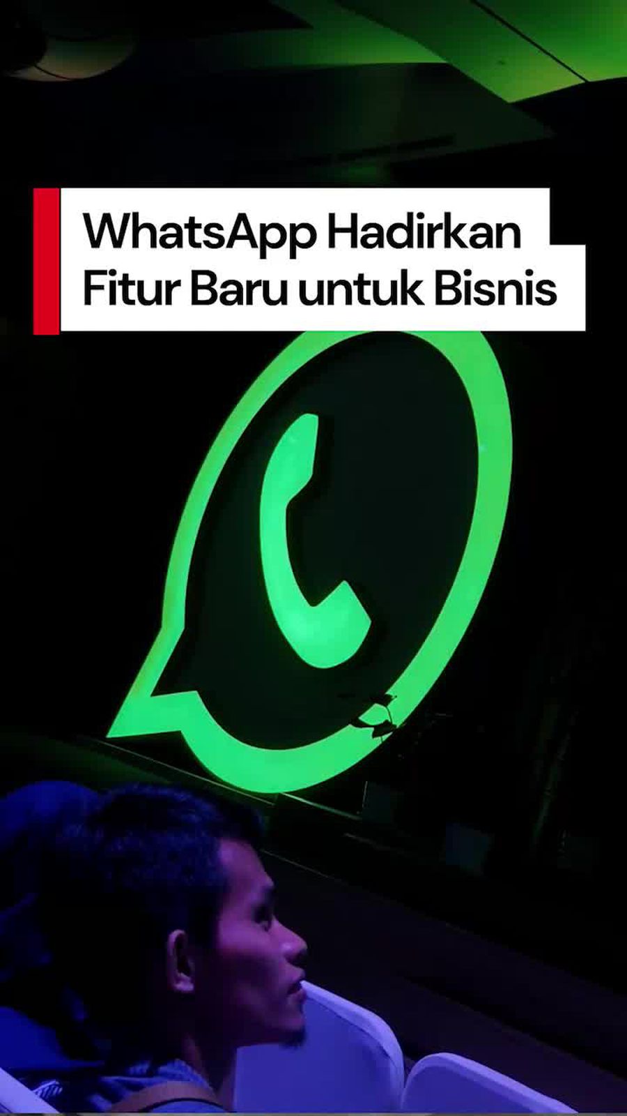 Video: WhatsApp Hadirkan Sederet Fitur Baru untuk Bisnis