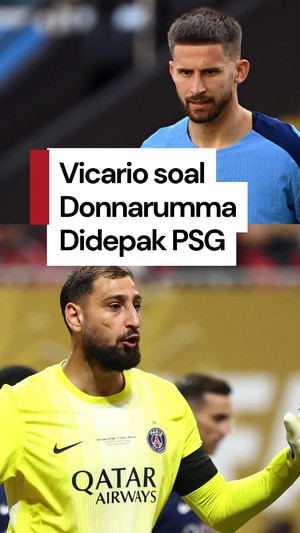 Video Vicario Komentari Donnarumma yang Didepak PSG