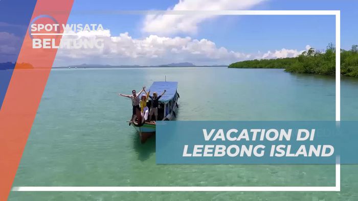 Bersantai dan Menikmati Keindahan di Leebong Island, Belitung