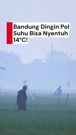 Video: Bandung Dingin Pol, Suhu Bisa Nyentuh 14°C!