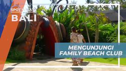 Seru-Seruan di Family Beach Club, Bali  