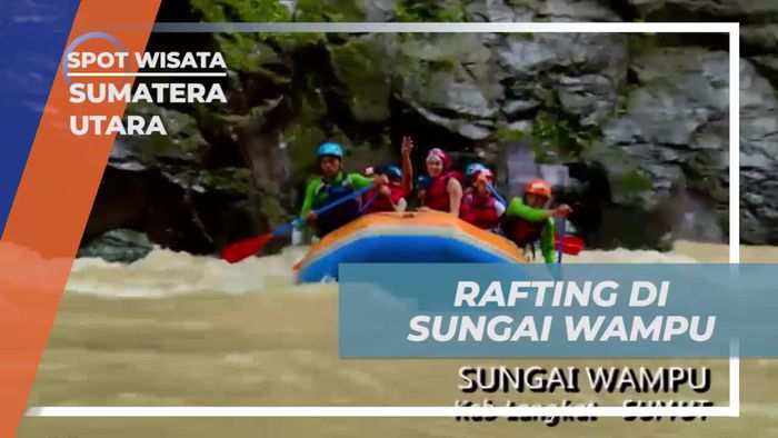 Rafting Menantang di Sungai Wampu, Sumatera Utara
