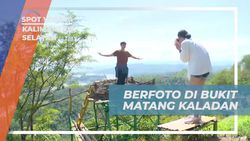 Berfoto Seru di Bukit Matang Kaladan, Kalimantan Selatan