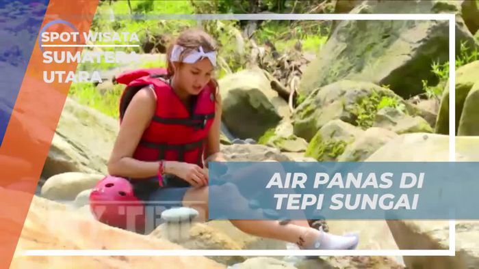 Menikmati Air Panas Alami di Tepian Sungai Wampu, Sumatera Utara