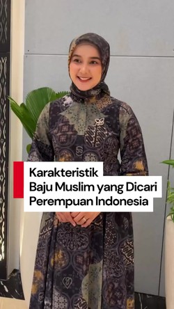 Video: Perempuan Indonesia Suka Baju Muslim Kayak Gimana, Sih?