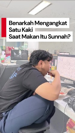 Video: Ada Ungkapan Mengangkat Kaki saat Makan Itu Sunnah, Apa Iya?