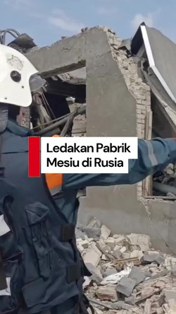 Video: Ledakan Pabrik Mesiu di Rusia, 20 Orang Tewas-134 Terluka