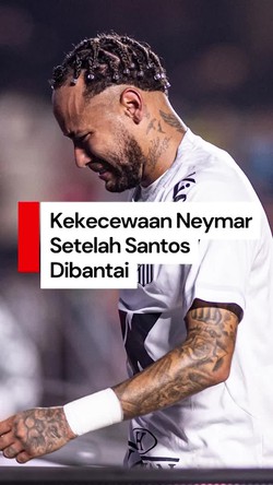 Video Neymar soal Santos Dibantai 0-6: Belum Pernah Alami ini Seumur Hidup