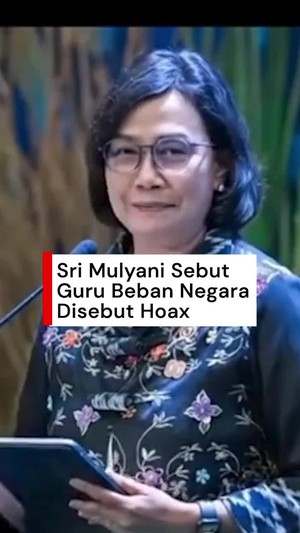 Video Viral Sri Mulyani Sebut Guru Beban Negara, Kemenkeu: Itu Hoax