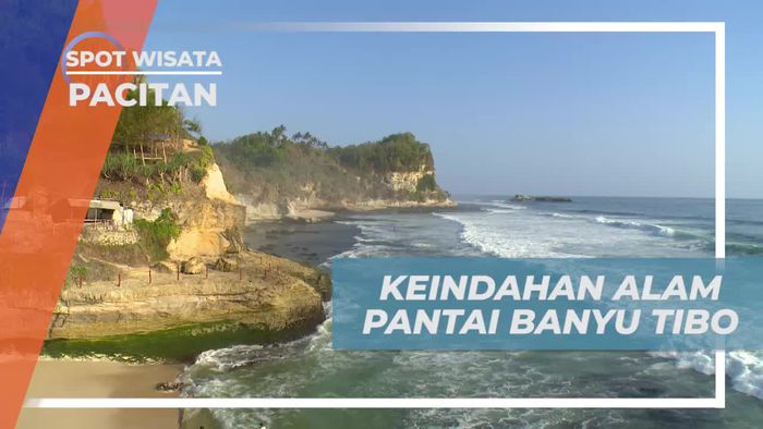 Jelajahi Keindahan Pantai Banyu Tibo, Pacitan