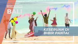 Keseruan Liburan di Pantai Cantik di Bali