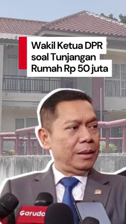 Video Kata DPR soal Hitung-hitungan Tunjangan Rumah Rp 50 Juta