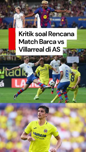 Video: Rencana Pemindahan Match Barca vs Villarreal ke AS Ramai Dikritik