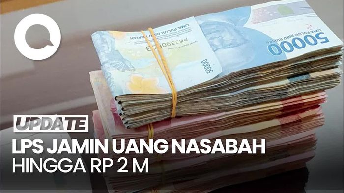 Video: LPS Jamin Uang Nasabah hingga Rp 2 M Jika Bank Bangkrut gegara Oknum