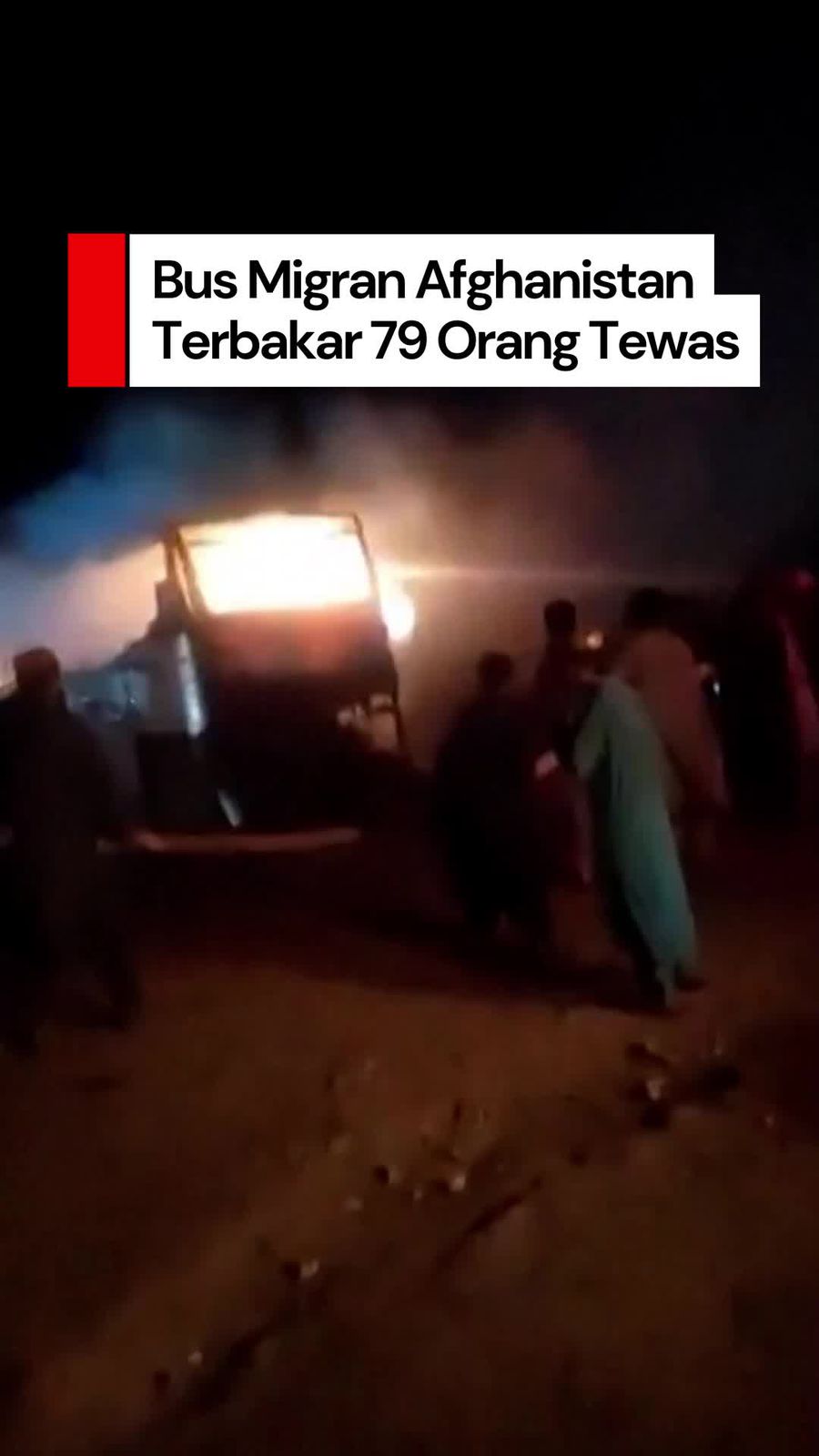 Video Bus Migran Kecelakaan dan Terbakar di Afghanistan, 79 Orang Tewas