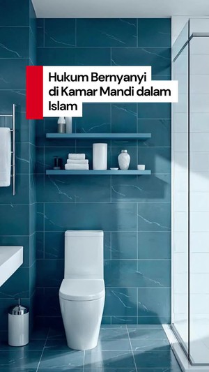 Video Islam Tidak Mengharamkan Bernyanyi di Kamar Mandi, Tapi...
