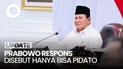 Video Prabowo soal Disebut Hanya Bisa Pidato: Kita Buktikan Hasil Nyata