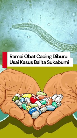 Video: Dokter Ingatkan soal Tren Beli Obat Cacing Usai Kasus Balita Sukabumi