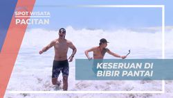Menikmati Keseruan di Bibir Pantai Ngiroboyo, Pacitan