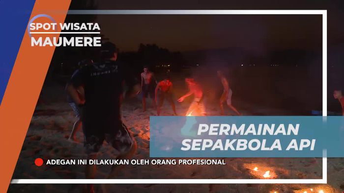 Coba Sensasi Permainan Sepakbola Api yang Ekstrem di Maumere