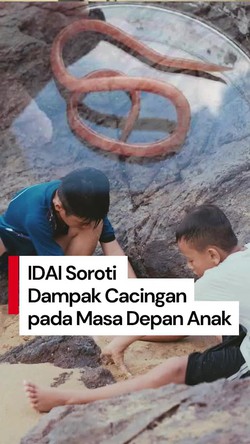 Video Catatan Ketua IDAI soal Penyakit Cacingan: Bukan Masalah Biasa