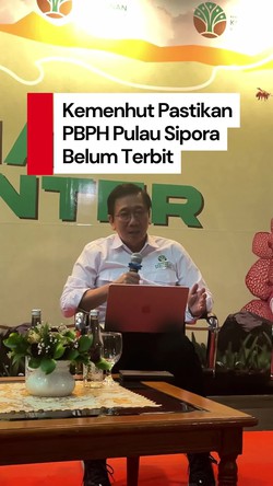 Video Kemenhut: Izin Pemanfaatan Hutan Pulau Sipora Belum Turun