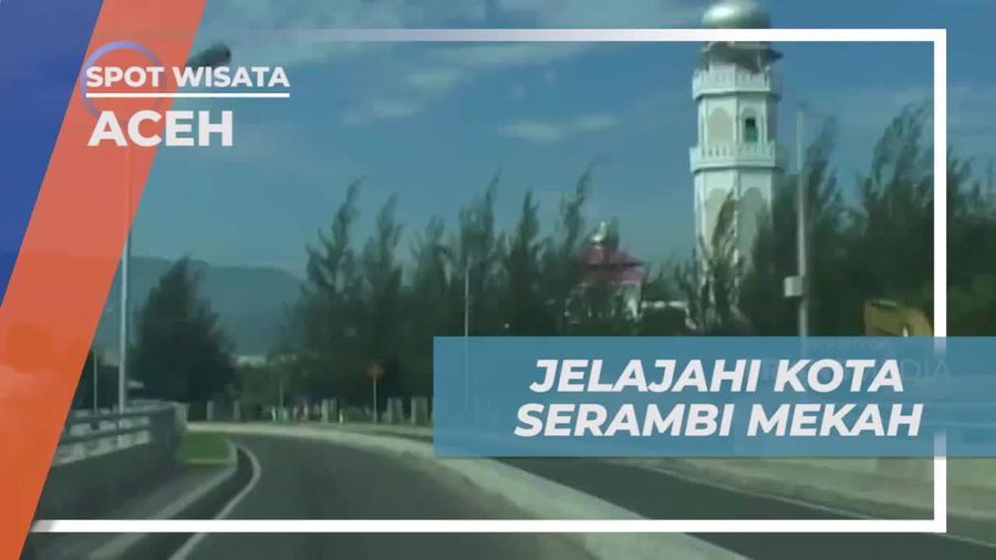 Berpetualang di Kota Serambi Mekah dan Menikmati Keindahan Aceh 