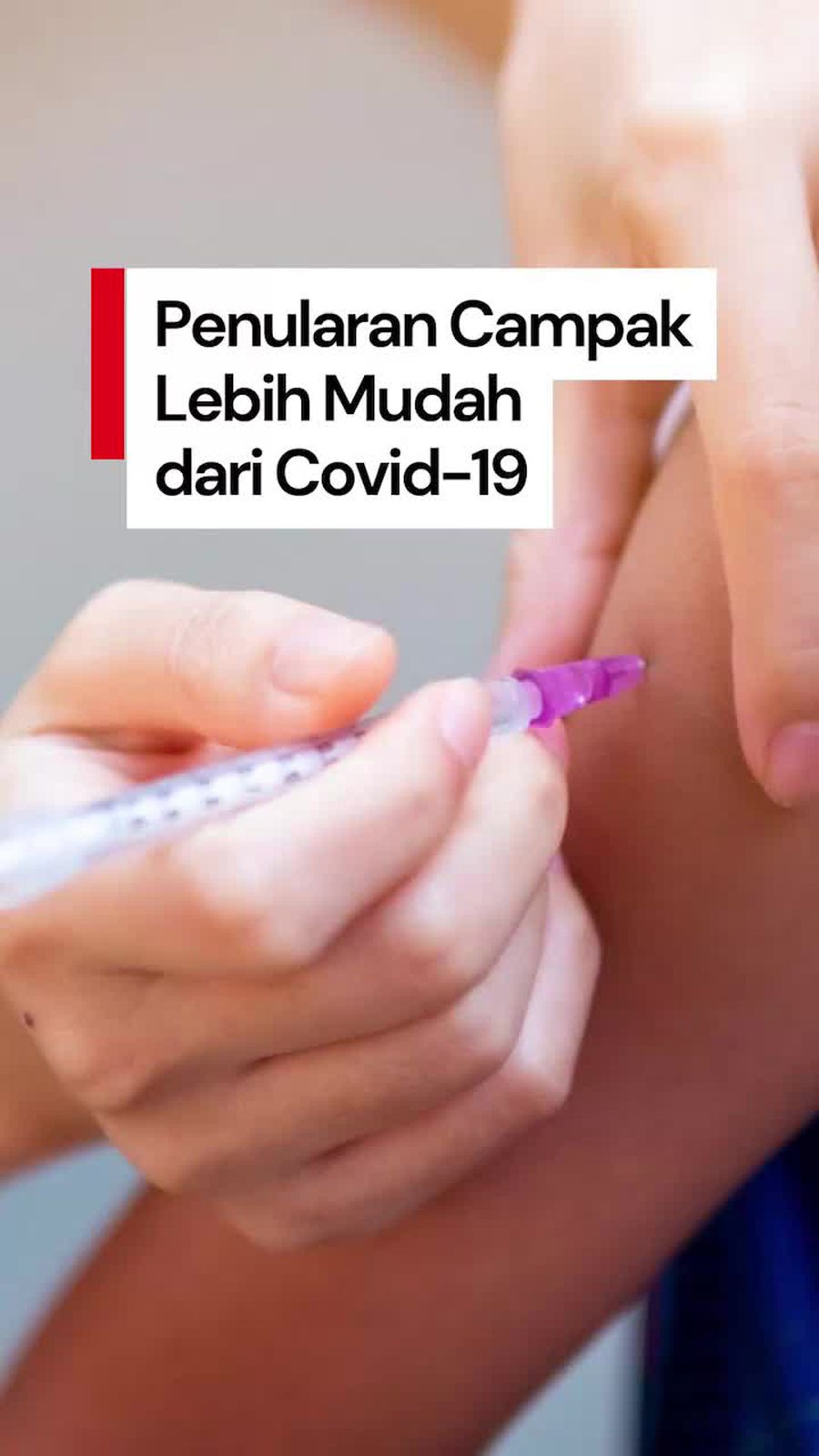 Video: Campak Lebih Menular dari Covid-19, IDAI Tekankan Pentingnya Imunisasi