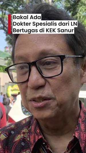 Video: Pertimbangan Menkes soal Dokter Spesialis LN Bertugas di KEK Sanur
