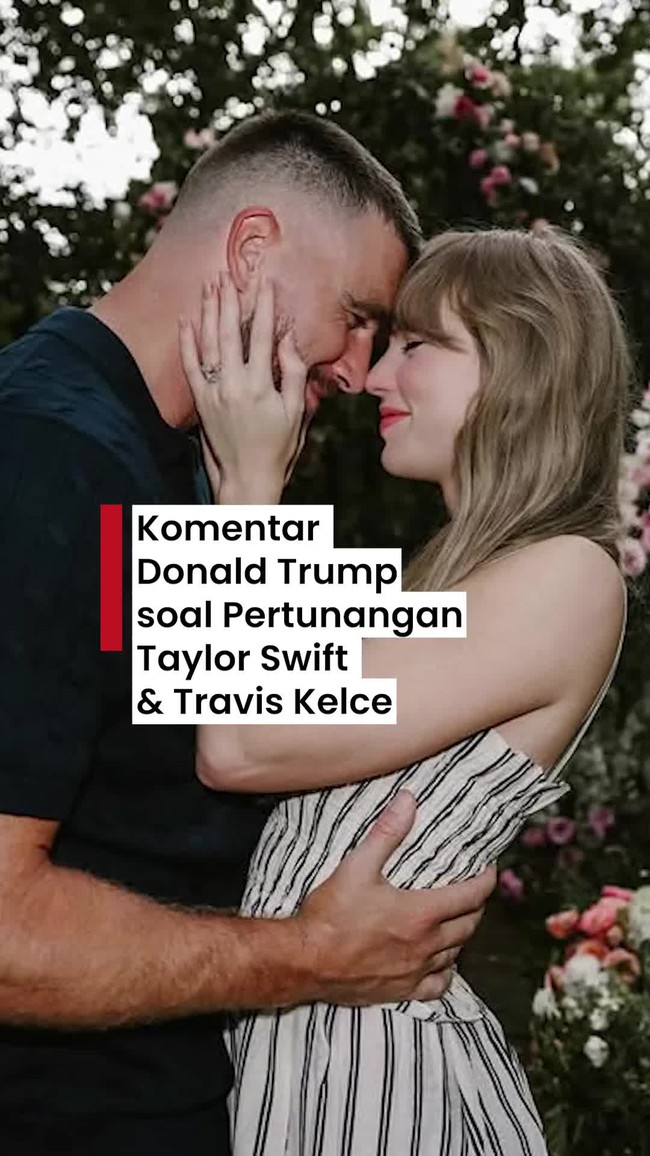 Video: Donald Trump Komentarin Pertunangan Taylor Swift-Travis Kelce Nih