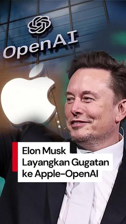 Video: Elon Musk Gugat Apple-OpenAI, Khawatir Bisnisnya Kalah Saing