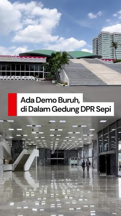 Video Sepinya Suasana Dalam Gedung DPR Saat Demo Buruh