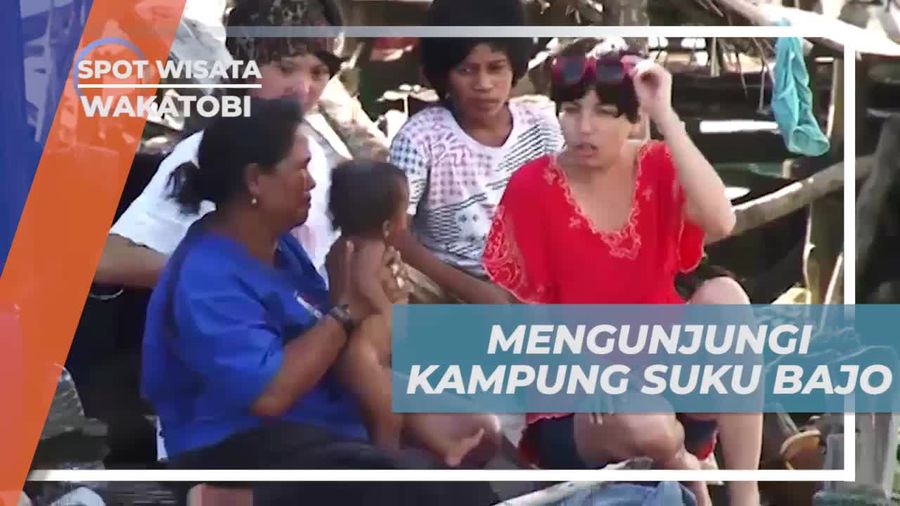 Mengunjungi Kampung Suku Bajo yang Unik di Wakatobi  