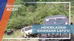 Menjelajahi Keindahan Kawasan Lafuu di Aceh dengan Aktivitas Offroad  