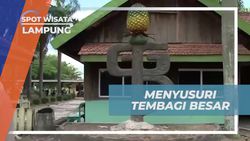 Menyusuri Tembagi Besar dan Kebun Nanas di Lampung  