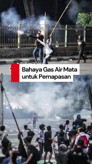 Video: Tak Cuma Pedih di Mata, Gas Air Mata Bahaya untuk Pernapasan