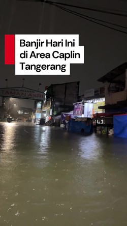 Video: Situasi Banjir di Area Caplin Tangerang 