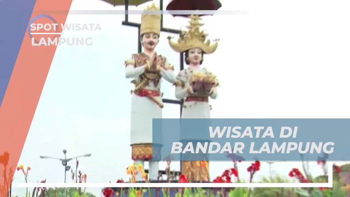 Menjelajahi Keindahan Kota Bandar Lampung dan Menikmati Pesona Alamnya