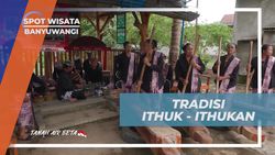Menyelami Tradisi Ithuk-Ithukan Sebagai Rasa Syukur di Banyuwangi  