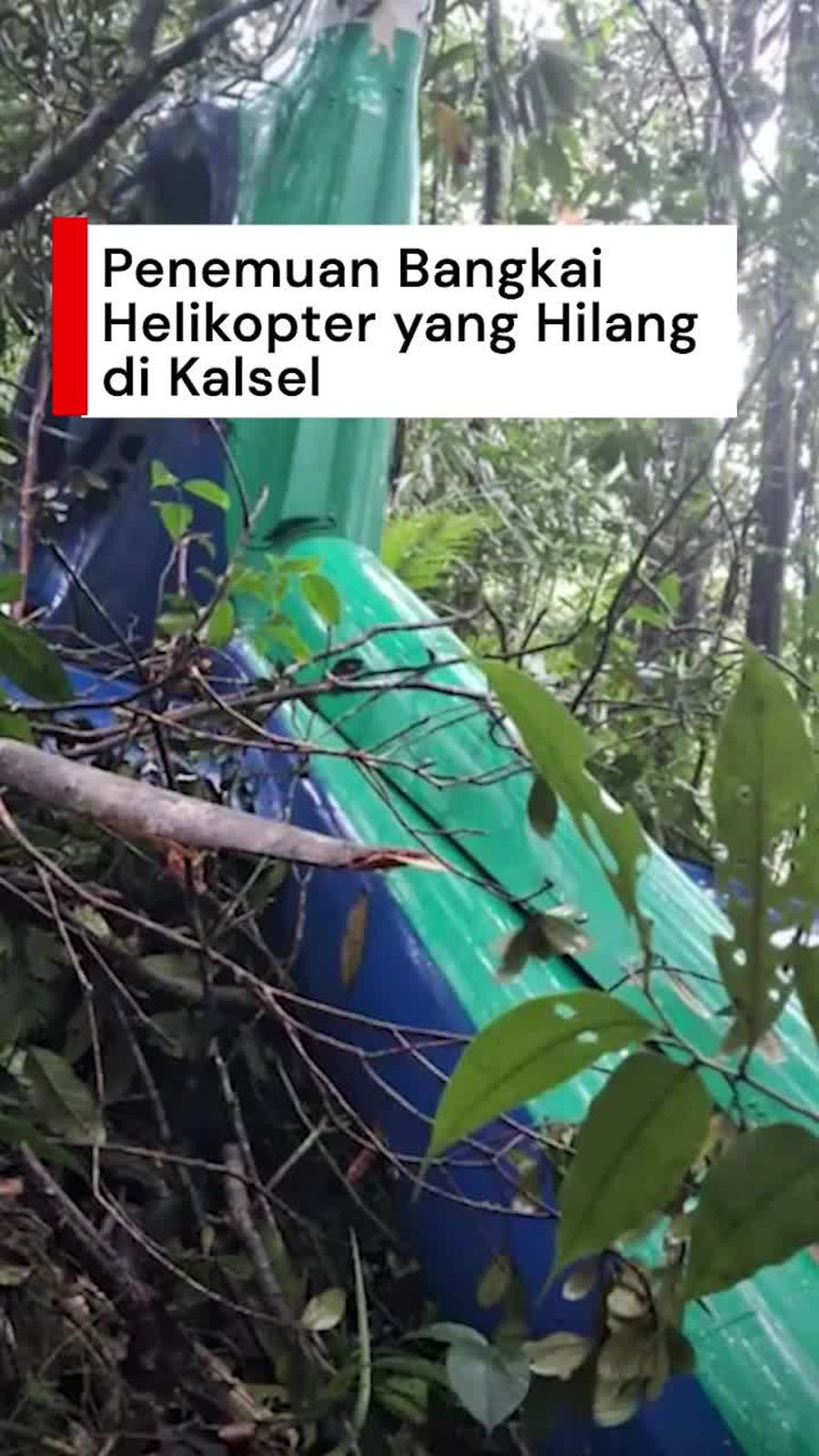 Video: Bangkai Helikopter yang Hilang di Kalsel Ditemukan, 6 Orang Tewas