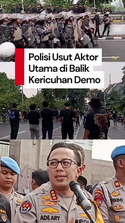 Video: Polda Metro Bakal Usut Tuntas Aktor Utama di Balik Demo Ricuh