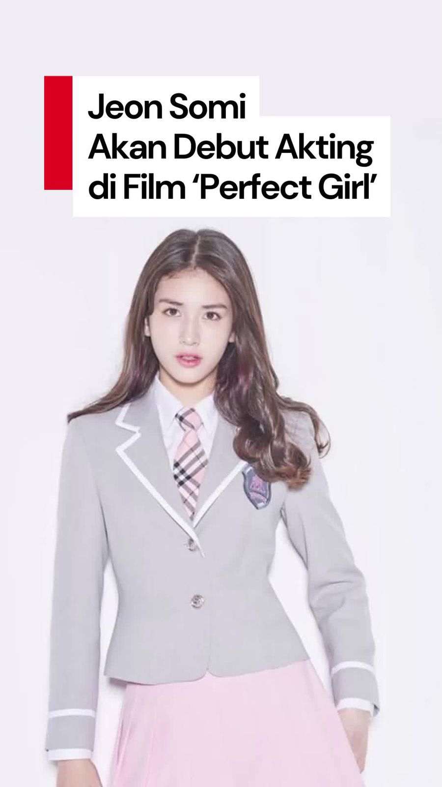 Video: Dari Idol ke Aktris! Somi Dikonfirmasi Bintangi Film Perfect Girl